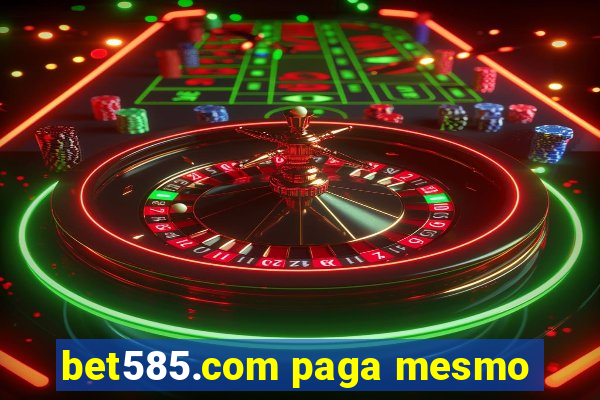 bet585.com paga mesmo